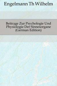 Beitraege Zur Psychologie Und Physiologie Der Sinnesorgane (German Edition)