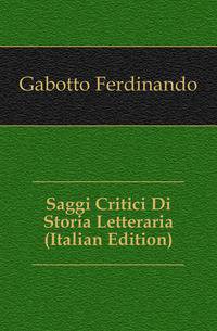 Saggi Critici Di Storia Letteraria (Italian Edition)
