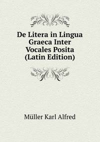 De Litera in Lingua Graeca Inter Vocales Posita... (Latin Edition)