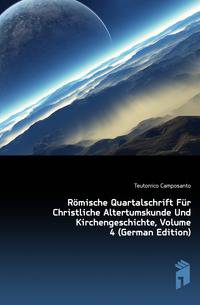 Roemische Quartalschrift Fuer Christliche Altertumskunde Und Kirchengeschichte, Volume 4 (German Edition)