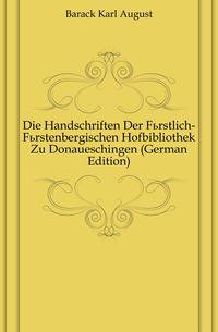 Die Handschriften Der Fuerstlich-Fuerstenbergischen Hofbibliothek Zu Donaueschingen (German Edition)