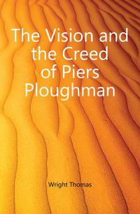 The Vision and the Creed of Piers Ploughman