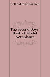 The Second Boys' Book of Model Aeroplanes
