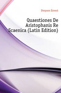 Quaestiones De Aristophanis Re Scaenica (Latin Edition)