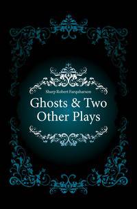 Ghosts &amp; Two Other Plays