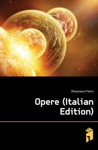 Opere (Italian Edition)
