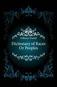 Dictionary of Races Or Peoples