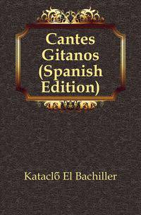Cantes Gitanos (Spanish Edition)