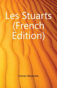 Les Stuarts (French Edition)