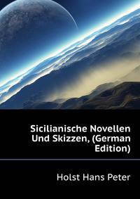 Sicilianische Novellen Und Skizzen, (German Edition)