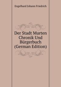 Der Stadt Murten Chronik Und Buergerbuch (German Edition)