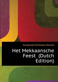 Het Mekkaansche Feest ... (Dutch Edition)