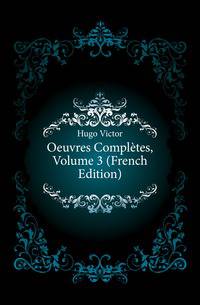 Oeuvres Completes, Volume 3 (French Edition)