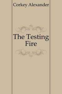 The Testing Fire