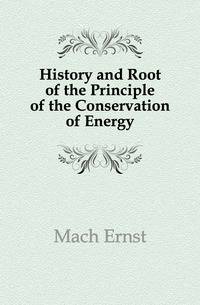 History and Root of the Principle of the Conservation of Energy