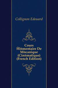 Cours Elementaire De Mecanique (Cinematique) (French Edition)