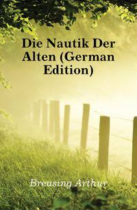 Die Nautik Der Alten (German Edition)