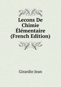 Lecons De Chimie Elementaire ... (French Edition)