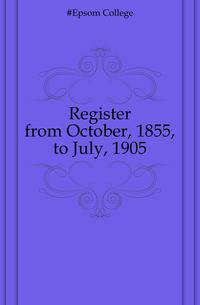 Register from October, 1855, to July, 1905