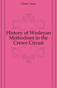History of Wesleyan Methodism in the Crewe Circuit
