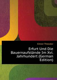 Erfurt Und Die Bauernaufstaende Im Xvi. Jahrhundert (German Edition)