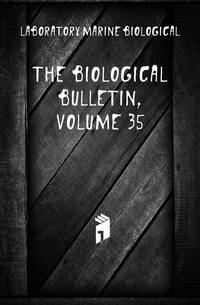 The Biological Bulletin, Volume 35