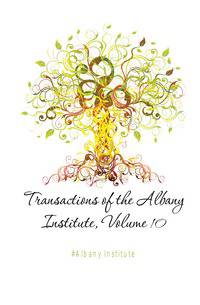 Transactions of the Albany Institute, Volume 10
