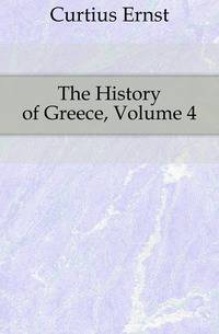 The History of Greece, Volume 4
