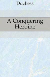 A Conquering Heroine