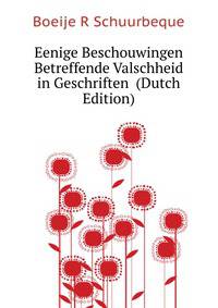 Eenige Beschouwingen Betreffende Valschheid in Geschriften ... (Dutch Edition)