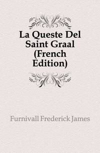 La Queste Del Saint Graal (French Edition)
