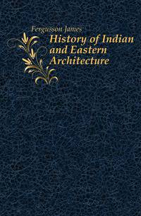 History of Indian and Eastern Architecture