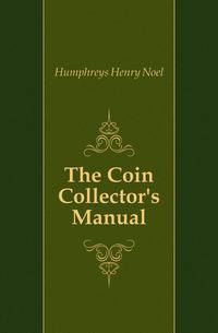 The Coin Collector's Manual