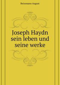 Joseph Haydn, Sein Leben Und Seine Werke (German Edition)