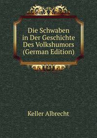 Die Schwaben in Der Geschichte Des Volkshumors (German Edition)
