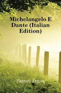 Michelangelo E Dante (Italian Edition)