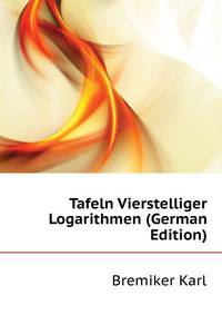 Tafeln Vierstelliger Logarithmen (German Edition)