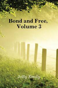 Bond and Free, Volume 3