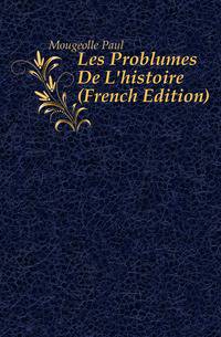 Les Problemes De L'histoire (French Edition)