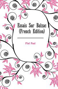 Essais Sur Balzac (French Edition)