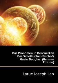 Das Pronomen in Den Werken Des Schottischen Bischofs Gavin Douglas ... (German Edition)