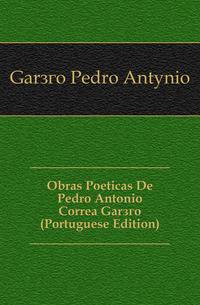 Obras Poeticas De Pedro Antonio Correa Garcao (Portuguese Edition)