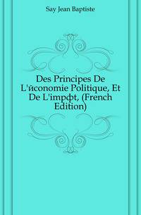 Des Principes De L'?conomie Politique, Et De L'imp?t, (French Edition)