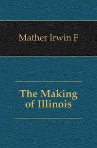 The Making of Illinois