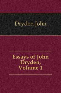 Essays of John Dryden, Volume 1