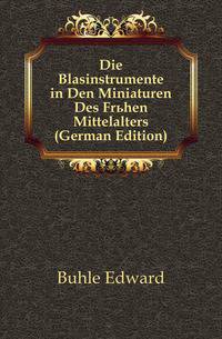 Die Blasinstrumente in Den Miniaturen Des Fruehen Mittelalters (German Edition)