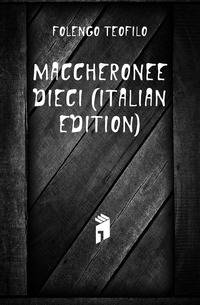 Maccheronee Dieci (Italian Edition)