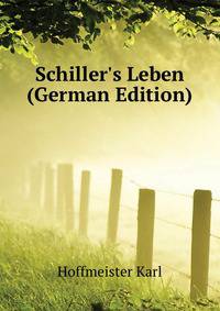 Schiller's Leben (German Edition)