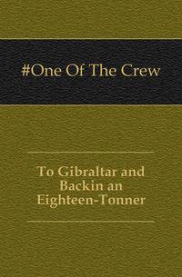 To Gibraltar and Backin an Eighteen-Tonner
