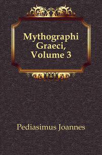 Mythographi Graeci. Volume 3